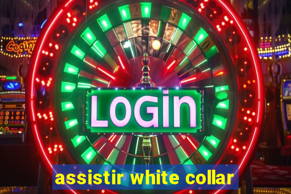 assistir white collar